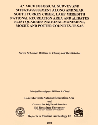 An Archeological Survey and Site Reassessment along and near South Turkey Creek, Lake Meredith National Recreation Area and Alibates Flint Quarries National Monument, Moore and Potter Counties, Texas