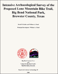 Intensive Archaeological Survey of the Proposed Lone Mountain Bike Trail, Big Bend National Park, Brewster County, Texas