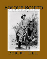 Bosque Bonito: Violent Times along the Borderland during the Mexican Revolution